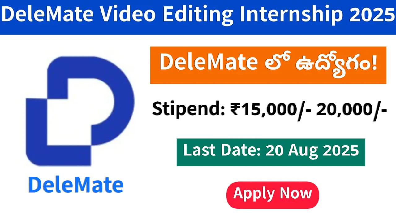 DeleMate Intership 2025 - DeleMate Hyderabad hiring for Video Editing and Video Making internship 2025 – Stipend up to ₹15,000