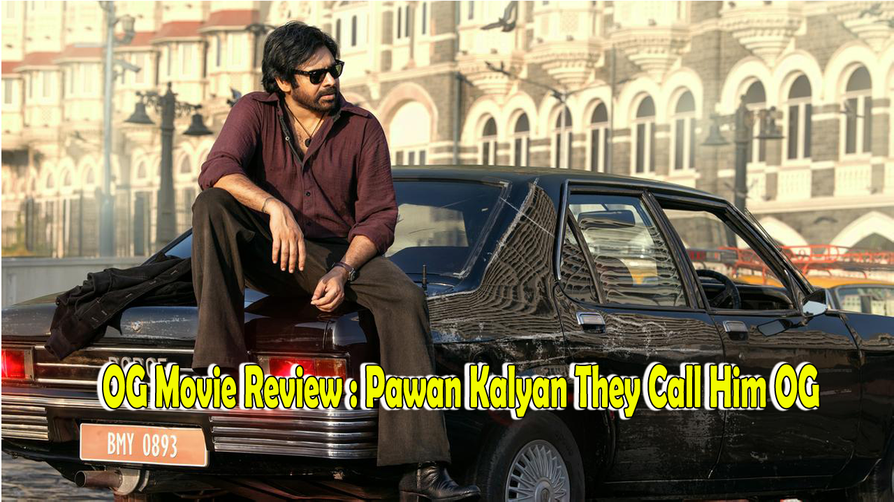 OG Movie Review : Pawan Kalyan They Call Him OG