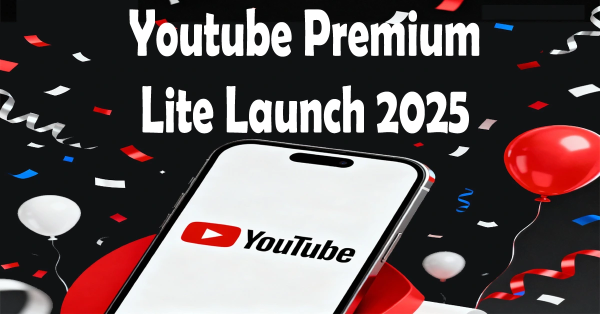 Youtube Premium Lite Launch 2025 ఇండియాలో యూట్యూబ్ ప్రీమియం లైట్ లాంచ్