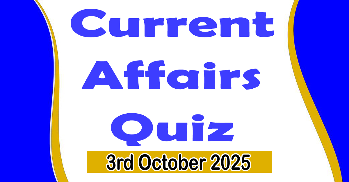Current Affairs Quiz 03 October 2025