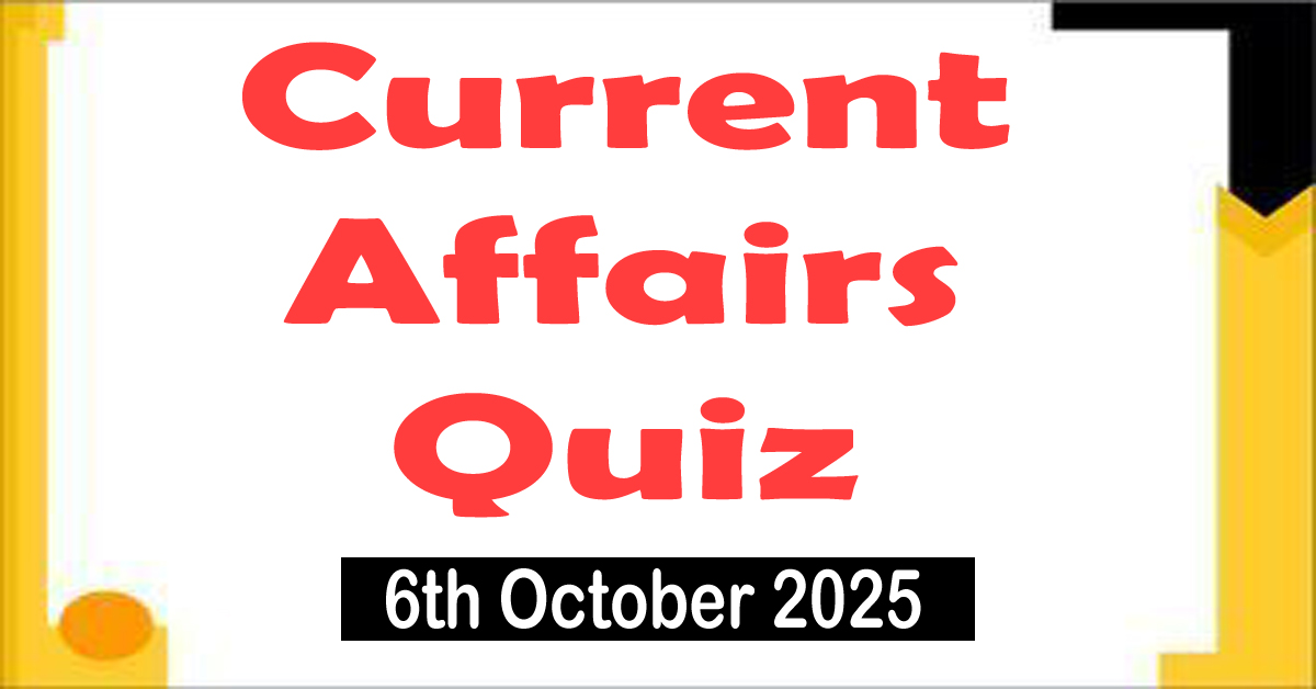 Current Affairs Quiz 06 October 2025