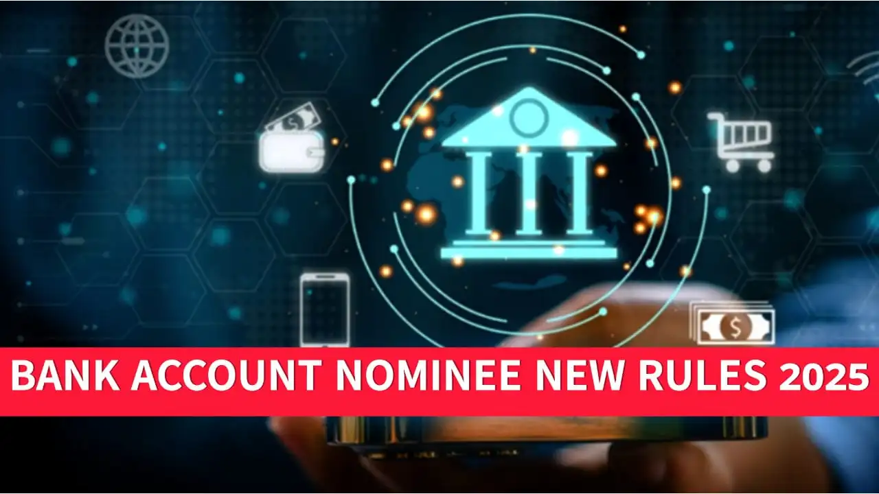 Bank Account Nominee Rules 2025 - Now you can add up to 4 nominees for bank accounts, lockers, and deposits. Effective Nov 1, 2025.